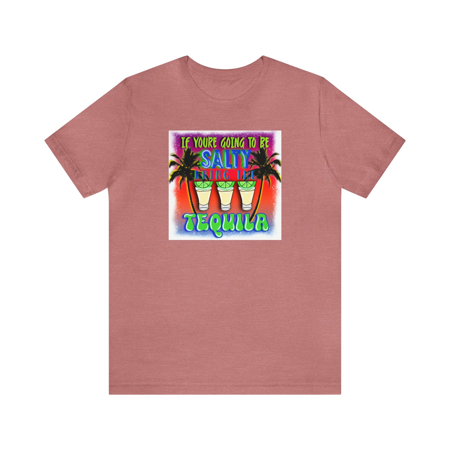 Salty Tequila - Unisex Jersey Short Sleeve Tee