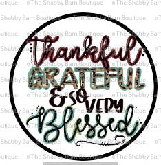Thankful Grateful & So Very Blessed