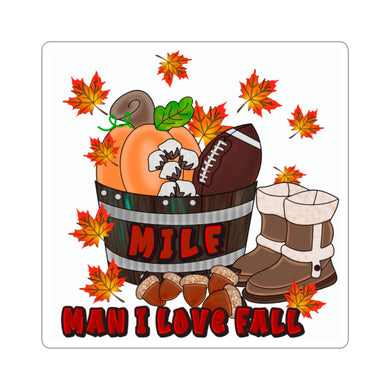 MILF - Man I Love Fall - Kiss-Cut Stickers