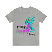 Load image into Gallery viewer, Really Dragon Ass Today - Unisex Jersey Short Sleeve Tee