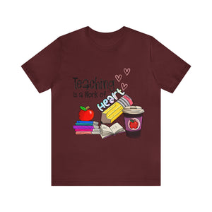 Teaching is a work of Heart - Unisex Jersey Short Sleeve Tee