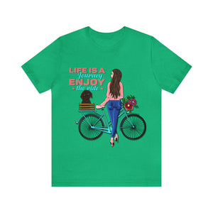 Life is a journey enjoy the ride - Unisex Jersey Short Sleeve Tee