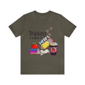 Teaching is a work of Heart - Unisex Jersey Short Sleeve Tee