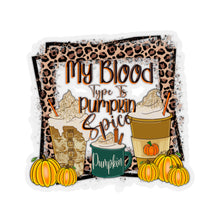 Load image into Gallery viewer, My Blood Type Is Pumpkin Spice - Kiss-Cut Stickers