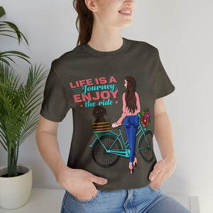 Life is a journey enjoy the ride - Unisex Jersey Short Sleeve Tee