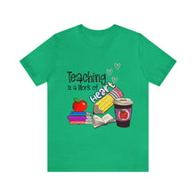 Load image into Gallery viewer, Teaching is a work of Heart - Unisex Jersey Short Sleeve Tee