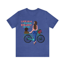 Load image into Gallery viewer, Life is a journey enjoy the ride - Unisex Jersey Short Sleeve Tee