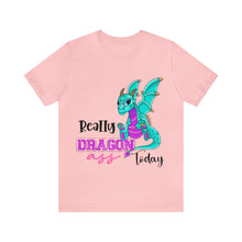 Load image into Gallery viewer, Really Dragon Ass Today - Unisex Jersey Short Sleeve Tee