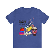 Load image into Gallery viewer, Teaching is a work of Heart - Unisex Jersey Short Sleeve Tee