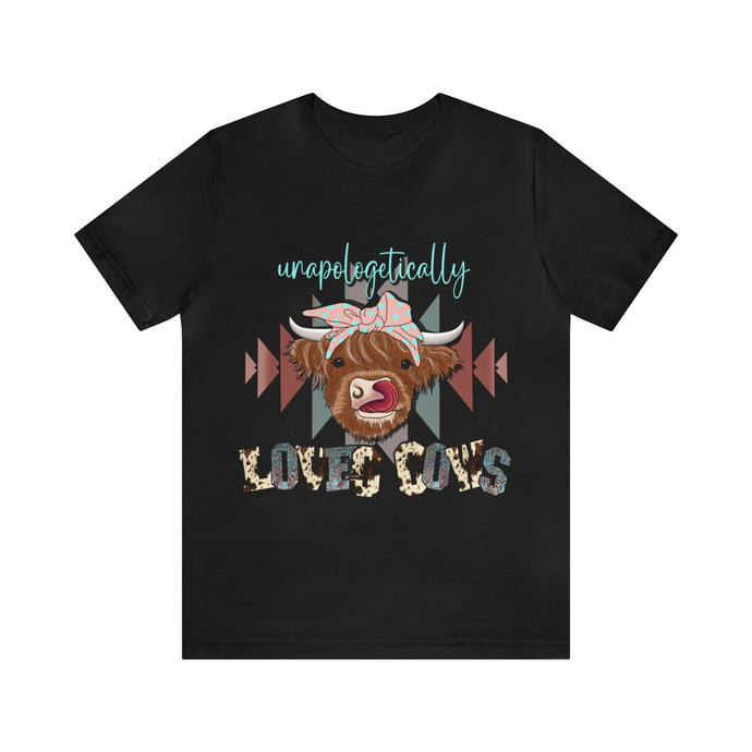 Unapologetically Loves Cows - Unisex Jersey Short Sleeve Tee