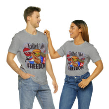 Load image into Gallery viewer, Tastes Like Freedom - Unisex Jersey Short Sleeve Tee