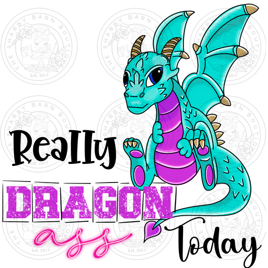 Really Dragon Ass Today