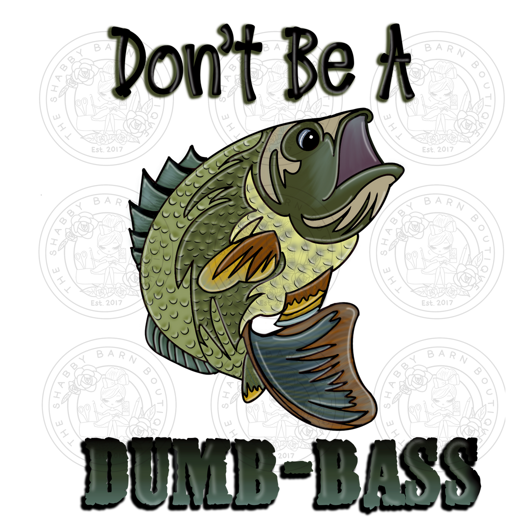 Don’t Be A Dumb-Bass
