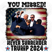 Load image into Gallery viewer, Trump Never Surrender - You Missed