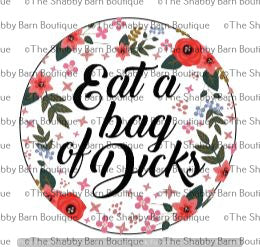 Eat A Bag Of Dicks