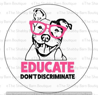 Educate Don't Discriminate Pitbull