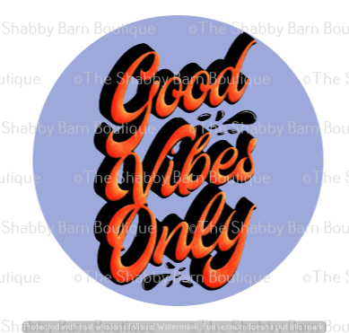 Good Vibes Only