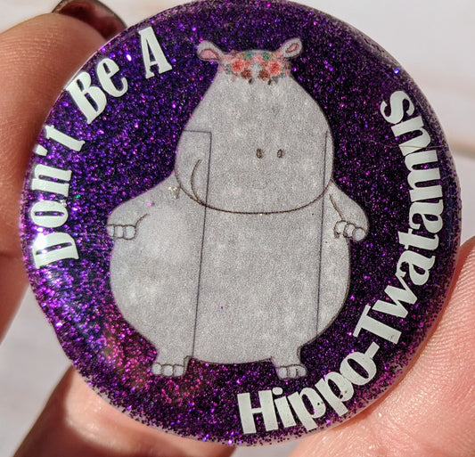 Dont Be A Hippo-Twatamus