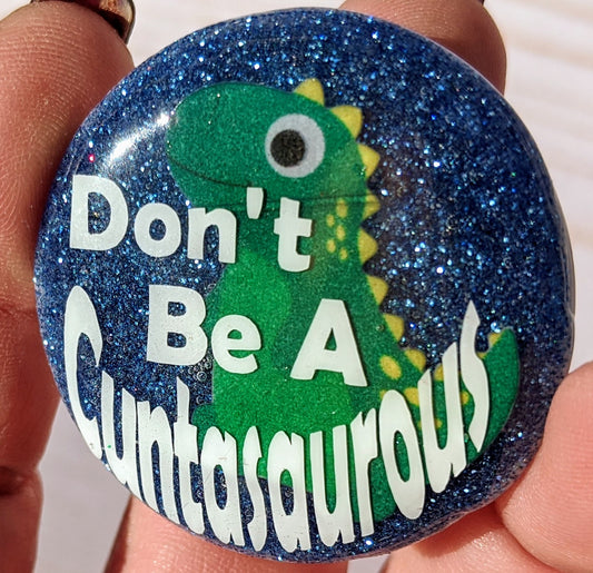 Dont Be A Cuntasaurous