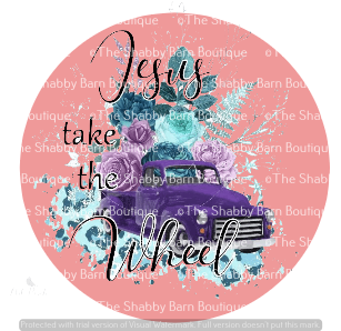 Jesus Take The Wheel