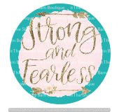 Strong and Fearless